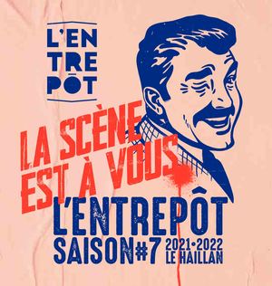 Entrepôt Saison 7 - Programme 2021/2022