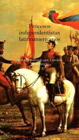 Procesos Independentistas Latinoamericanos