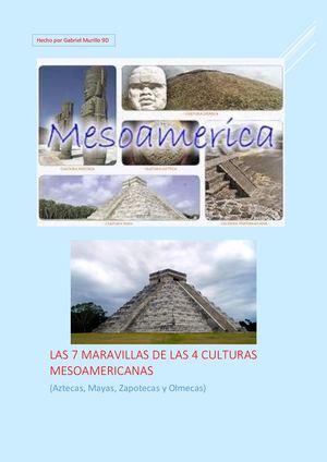 Las 7 Maravillas De Mesoamerica De Las 4 Culturas Mesoamericanas