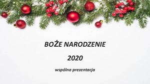 Boże Narodzenie 2020 Wspólna Prezentacja