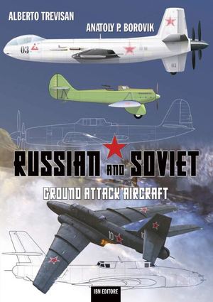 Trevisan A., Borovik A.P., RUSSIAN AND SOVIET GROUND ATTACK AIRCRAFT