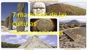 7 Maravillas De Las Culturas Mesoamericanas