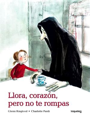 Cuento "Llora Corazón Pero No Te Rompas".
