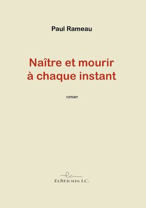 Naître et mourir à chaque instant (extraits)
