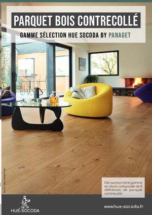 Parquet Bois Contrecollé - Gamme Sélection Hue Socoda by Panaget