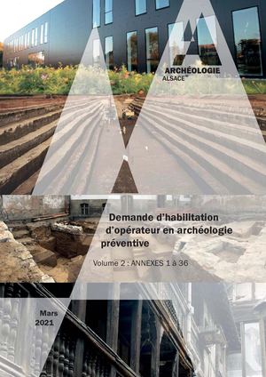 Demande d’habilitation d’opérateur en archéologie préventive 2021 (Vol.2 - Annexes)