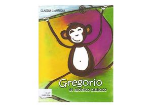 Gregorio El Monito Bulloso - Claudia L. Ampudia