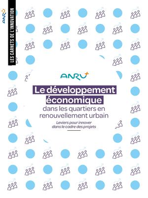 Carnets de l'innovation - Le développement économique dans les quartiers en renouvellement urbain