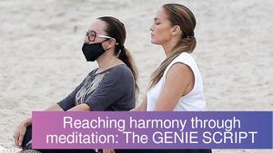 Reaching harmony through meditation: The GENIE SCRIPT