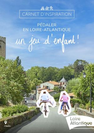 Carnet d'inspiration - Pédaler en Loire-Atlantique, un jeu d'enfant !