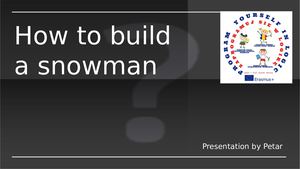 How To Build A Snowman