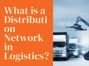 What Is A Distribution Network In Logistics