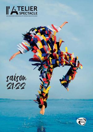 Brochure L'Atelier à spectacle - SAISON 2021/2022