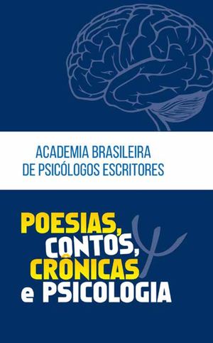 Poesias, contos, crônicas e Psicologias