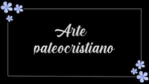 Arte Paleocristiano Y Bizantino