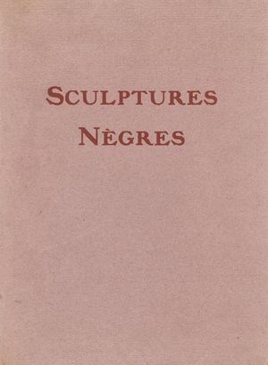 Sculptures Nègres, Les archives de la collection Walter-Guillaume