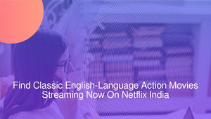 Find Classic English-Language Action Movies Streaming Now On Netflix India