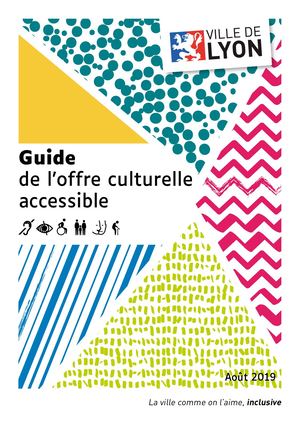 Ville de Lyon - Guide de l'offre culturelle accessible (version française)