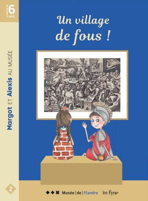 Un Village de Fous ! Margot et Alexis au Musée (extrait)