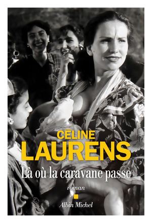 Extrait - Là où la caravane passe - Céline Laurens