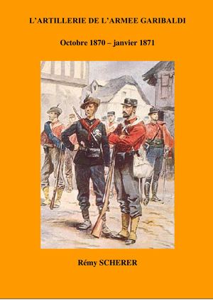 L'artillerie de L'armée Garibaldi 1870 1871