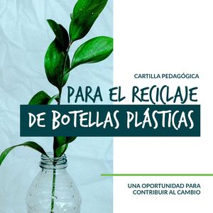 Cartilla pedagógica para el reciclaje de botellas plásticas