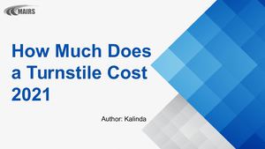 How Much Does A Turnstile Cost 2021 - Mairsturnstile.com