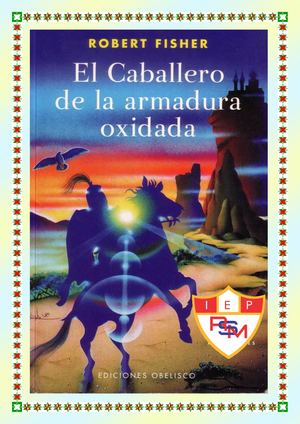 El Caballero De La Armadura Oxidada 6to