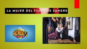 Héroes De La Fe La Mujer Del Flujo De Sangre