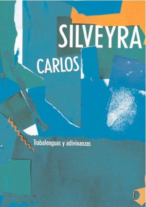 Trabalenguas Y Adivinanzas Recopilaci N De Carlos Silveyra (1)