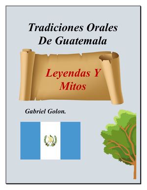 Tradiciones Orales De Guatemala Gabriel Golon V2