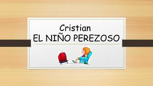 Cristian El Niño Perezoso