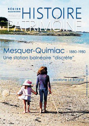 HISTOIRE & PATRIMOINE - Région nazairienne - Presqu'île guérandaise - Hors-série n° 14 - août 2021