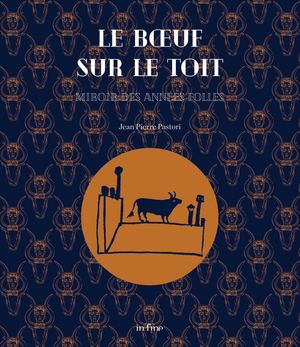 Le Bœuf sur le toit (extrait)