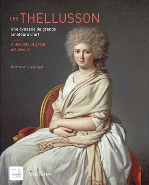 Les Thellusson. Une dynastie de grands amateurs d’art - A dynasty of great art lovers (extrait)