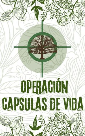 Operación Capsulas De Vida