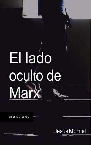 El Lado Oculto De Marx