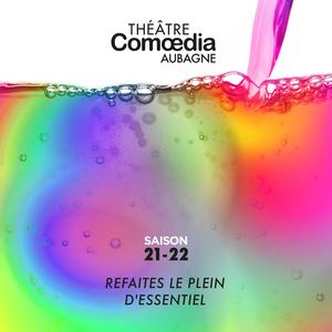 Programme du Théâtre Comœdia Aubagne | Saison 2021-2022