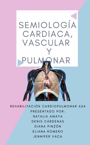 Cartilla Semiología Cardiaca,vascular Y Pulmonar