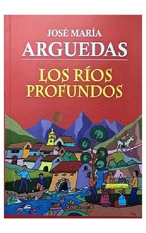 Ríos Profundos De Jose María Arguedas