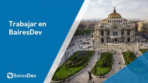 20200210 Working At Baires Dev México Spanish