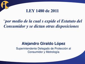 7 Presentacion Ley 1480 2011 Estatuto Consumidor