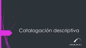 Catalogación Descriptiva 21T