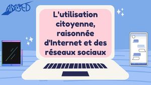 Guide sur l'utilisation Citoyenne, Raisonnée D'internet Et Des Réseaux Sociaux