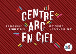 Centre Arc-en-Ciel - Programme trimestriel - Septembre > décembre 2021