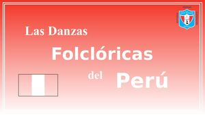 Las Danzas Folcloricas Del Peru
