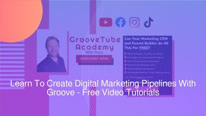 Learn To Create Digital Marketing Pipelines With Groove - Free Video Tutorials