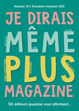 JE DIRAIS MÊME PLUS (2021/3)