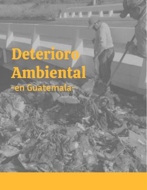 Situación y Deterioro Ambiental en Guatemala