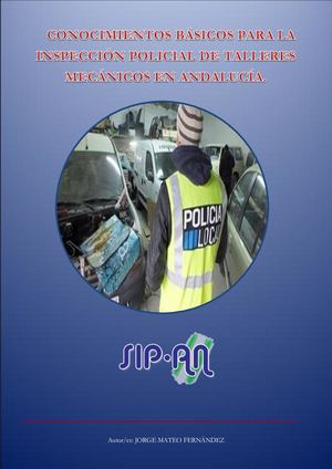 941 CONOCIMIENTOS BÁSICOS PARA LA INSPECCIÓN POLICIAL DE TALLERES MECÁNICOS EN ANDALUCÍA